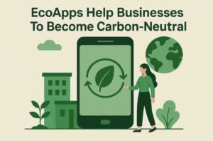 How EcoApps Can Help Businesses Become Carbon-Neutral